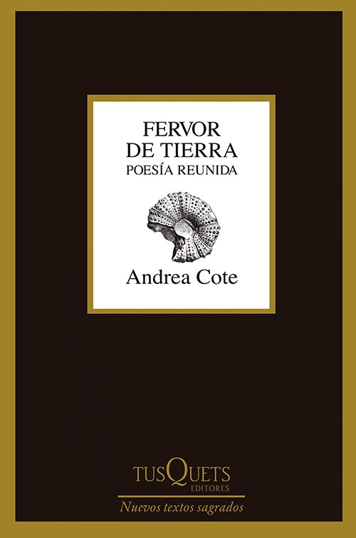 FERVOR DE TIERRA. POESIA REUNIDA | ANDREA COTE