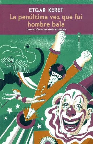 PENULTIMA VEZ QUE FUI HOMBRE BALA, LA | ETGAR KERET