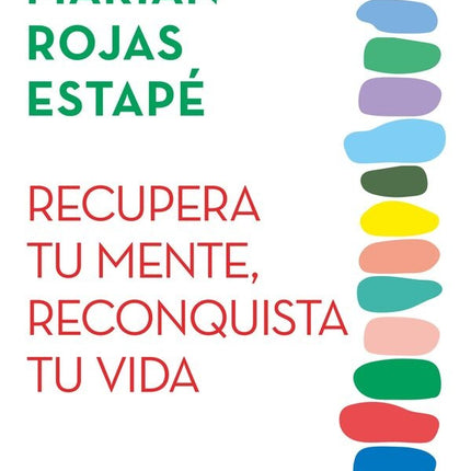 RECUPERA TU MENTE, RECONQUISTA TU VIDA | MARIAN ROJAS ESTAPE