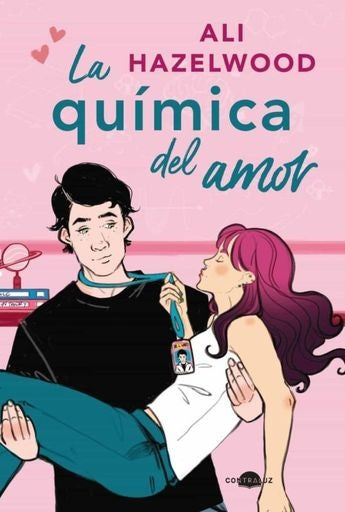 LA QUIMICA DEL AMOR | ALI HAZELWOOD