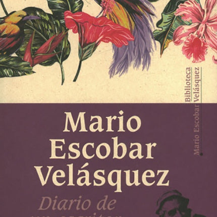 DIARIO DE UN ESCRITOR | MARIO ESCOBAR VELASQUEZ