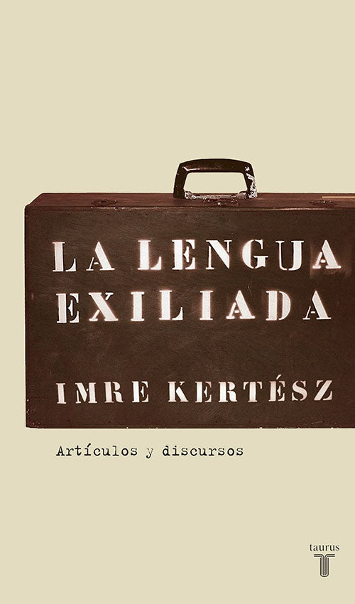 LENGUA EXILIADA, LA | IMRE KERTESZ