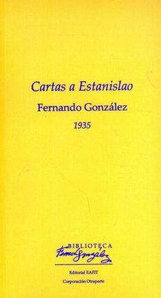 CARTAS A ESTANISLAO | FERNANDO GONZALEZ