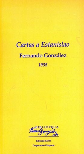 CARTAS A ESTANISLAO | FERNANDO GONZALEZ