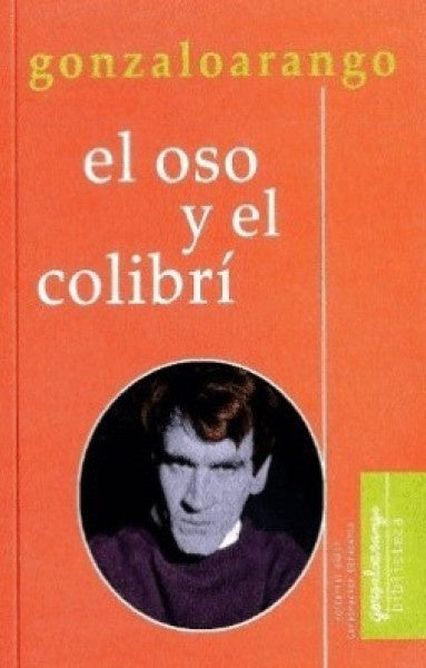 OSO Y EL COLIBRI, EL | GONZALO ARANGO