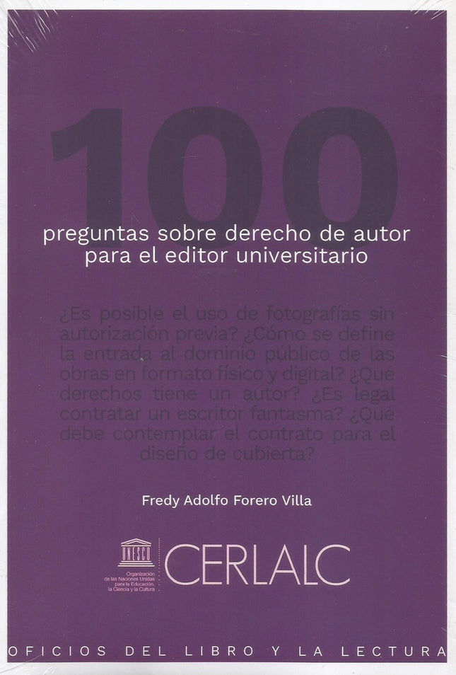 100 PREGUNTAS SOBRE DERECHO DE AUTOR PARA EL EDITOR UNIVERSITARIO | FREDY ADOLFO FORERO VILLA