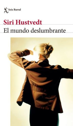 EL MUNDO DESLUMBRANTE | SIRI HUSTVEDT