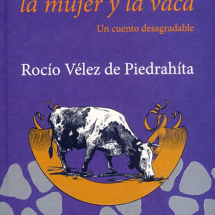 HOMBRE LA MUJER Y LA VACA, EL | ROCIO VELEZ DE PIEDRAHITA