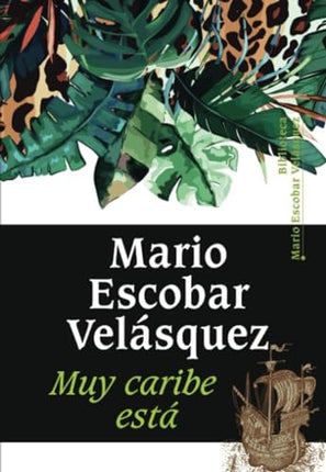 MUY CARIBE ESTA | MARIO ESCOBAR VELASQUEZ