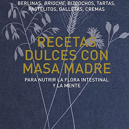 RECETAS DULCES CON MASA MADRE | VANESSA KIMBELL