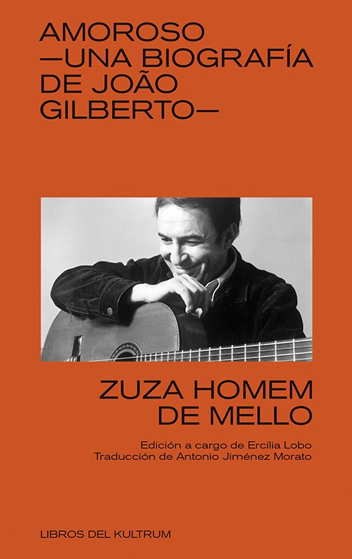 AMOROSO - UNA BIOGRFIA DE JOAO GILBERTO | ZUZA HOMEM DE MELLO