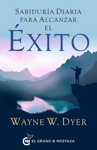 SABIDURIA DIARIA PARA ALCANZAR EL EXITO | WAYNE W DYER