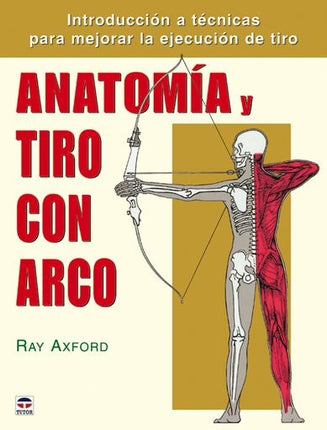 ANATOMIA Y TIRO CON ARCO | RAY AXFORD