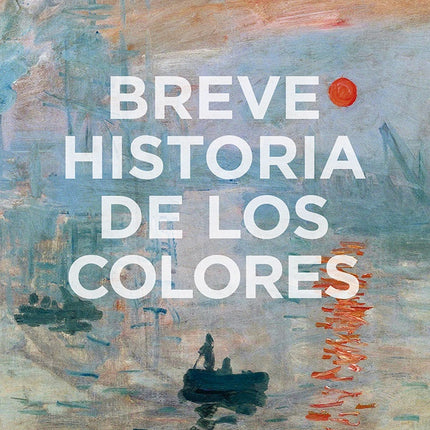 BREVE HISTORIA DE LOS COLORES | CAMILLE VIEVILLE