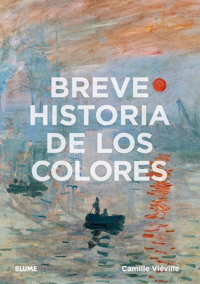 BREVE HISTORIA DE LOS COLORES | CAMILLE VIEVILLE