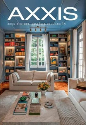 AXXIS ARQUITECTURA, DISEÑO & DECORACION 2024 | AUTORES VARIOS