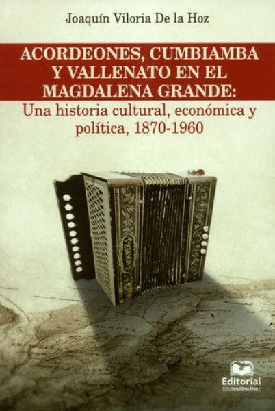 ACORDEONES CUMBIAMBA Y VALLENATO EN EL MAGADALENA | JOAQUIN VILORIA DE LA OZ