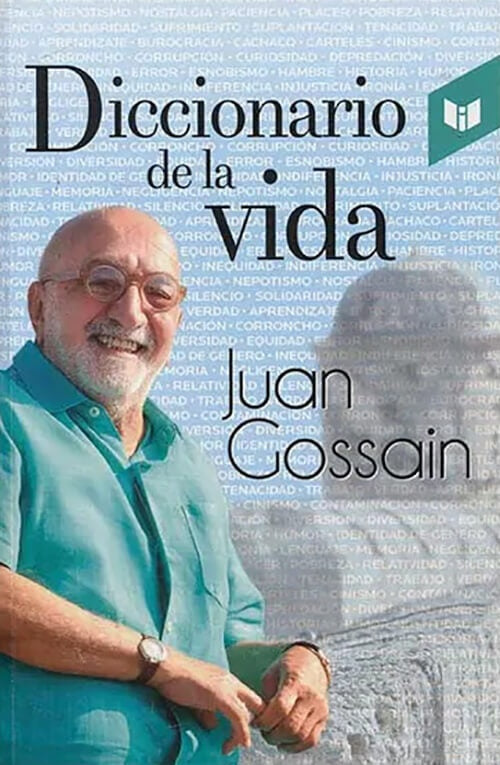 DICCIONARIO DE LA VIDA | JUAN GOSSAIN