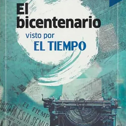 BICENTENARIO VISTO POR EL TIEMPO, EL | EL TIEMPO