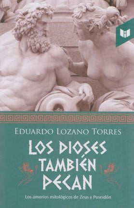 DIOSES TAMBIEN PECAN, LOS | EDUARDO LOZANO TORRES