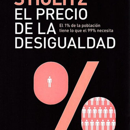 PRECIO DE LA DESIGUALDAD, EL | JOSEPH E. STIGLITZ