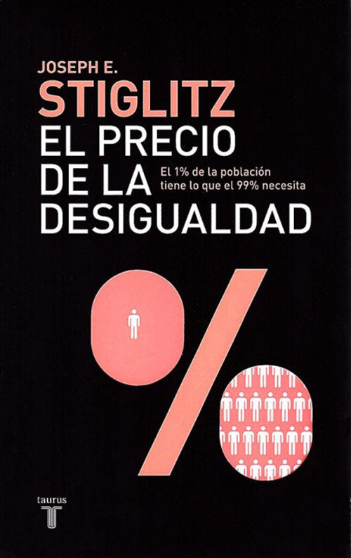 PRECIO DE LA DESIGUALDAD, EL | JOSEPH E. STIGLITZ
