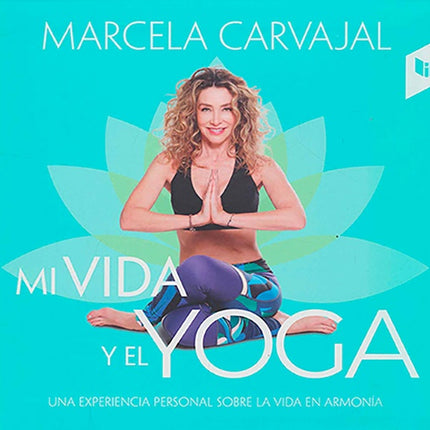 MI VIDA Y EL YOGA | MARCELA CARVAJAL