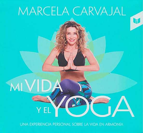 MI VIDA Y EL YOGA | MARCELA CARVAJAL