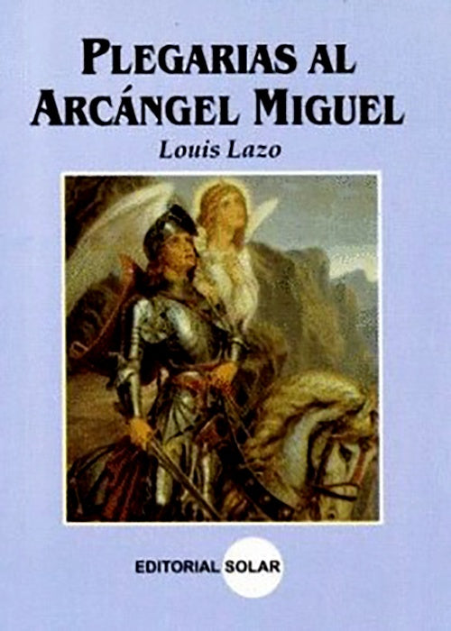 PLEGARIAS DEL ARCANGEL SAN MIGUEL | LOUIS LAZO