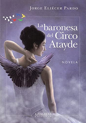 BARONESA DEL CIRCO ATAYDE, LA | JORGE ELIECER PARDO