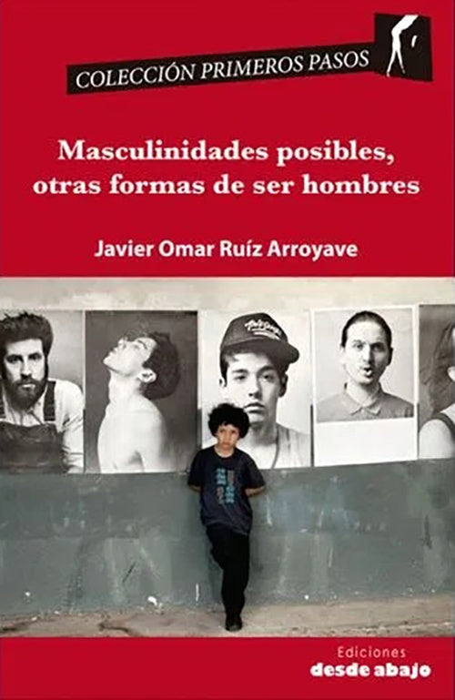 MASCULINIDADES POSIBLES, OTRAS FORMAS DE SER HOMBR | JAVIER OMAR RUIZ ARROYAVE