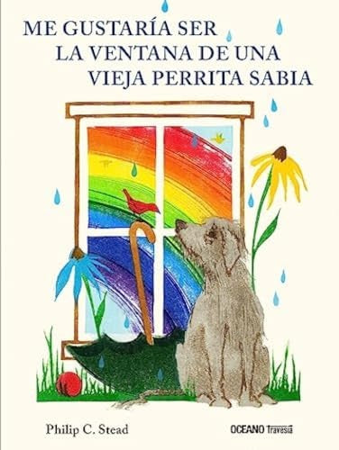 QUERRIA SER LA VENTANA DE UNA VIEJA PERRITA SABIA | PHILIP C. STEAD