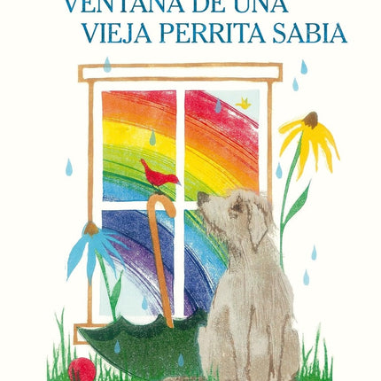 QUERRIA SER LA VENTANA DE UNA VIEJA PERRITA SABIA | PHILIP C. STEAD