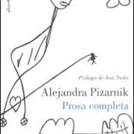 PROSA COMPLETA | ALEJANDRA PIZARNIK