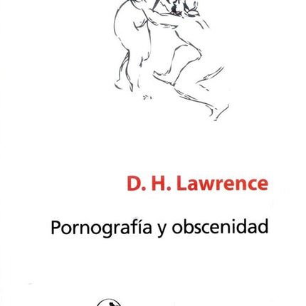 PORNOGRAFIA Y OBSENIDAD | D.H LAWRENCE
