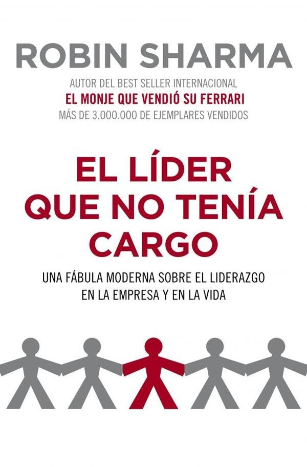 LIDER QUE NO TENIA CARGO, EL | ROBIN SHARMA