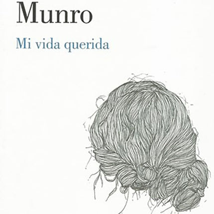 MI VIDA QUERIDA | ALICE MUNRO