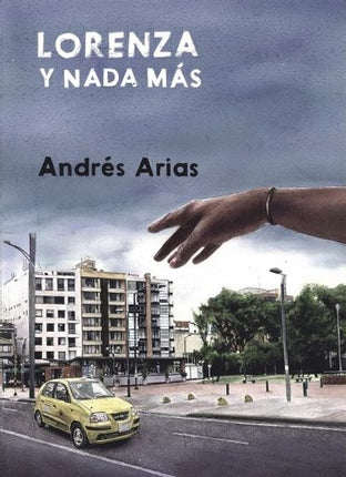 LORENZA Y NADA MAS | ANDRES ARIAS