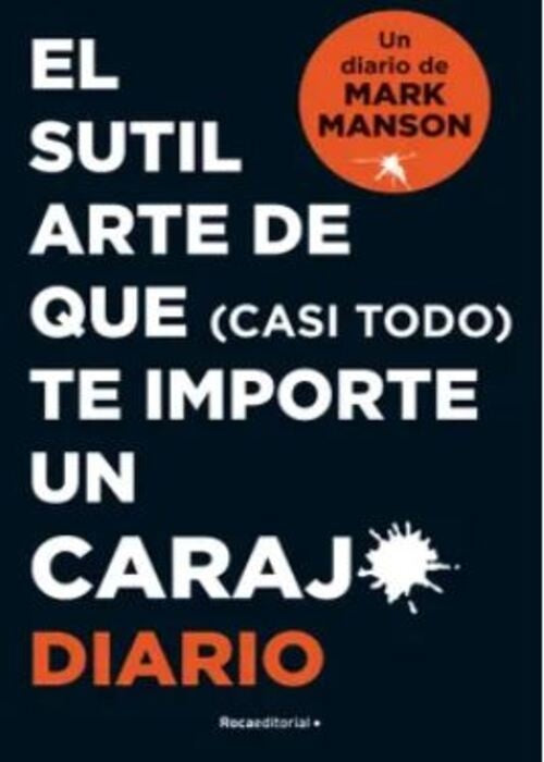 SUTIL ARTE DE QUE (CASI TODO) TE IMPORTE | MARK MANSON