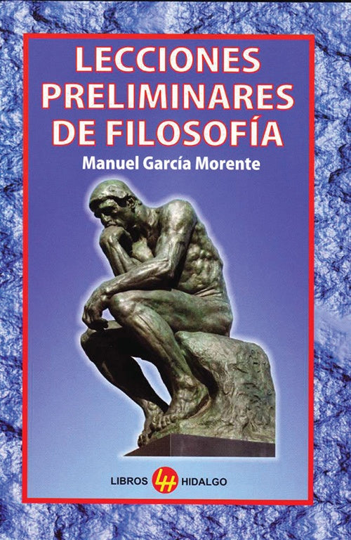 LECCIONES PRELIMINARES DE FILOSOFIA | MANUEL GARCIA MORENTE
