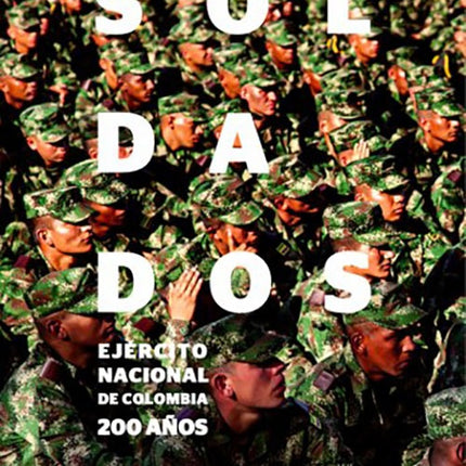SOLDADOS EJERCITO NACIONAL DE COLOMBIA 200 AÑOS | MAURICIO VELEZ