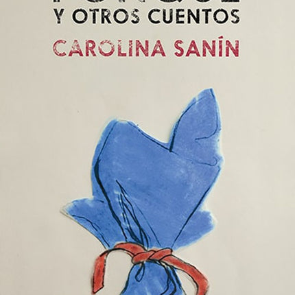 PONQUE Y OTROS CUENTOS | CAROLINA SANIN