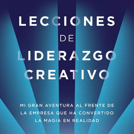 LECCIONES DE LIDERAZGO CREATIVO | ROBERT IGER