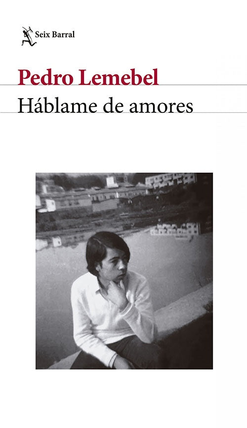 HABLAME DE AMORES | PEDRO LEMEBEL