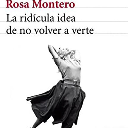 LA RIDICULA IDEA DE NO VOLVER A VERTE | ROSA MONTERO