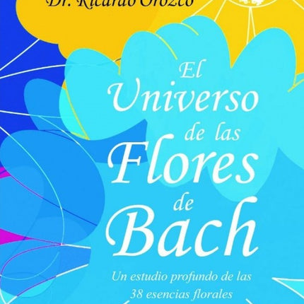 UNIVERSO DE LAS FLORES DE BACH, EL | RICARDO OROZCO
