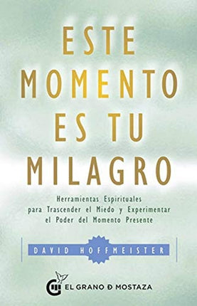 ESTE MOMENTO ES TU MILAGRO | DAVID HOFFMEISTER