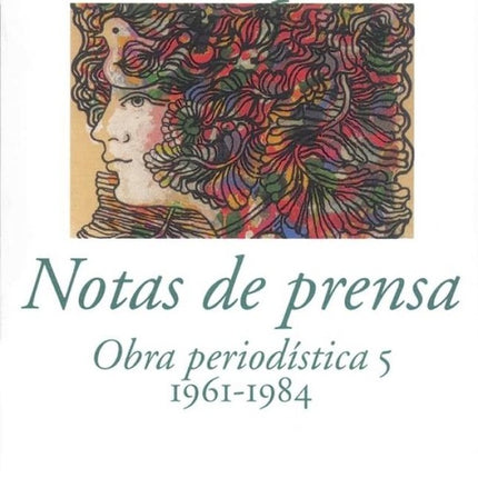NOTAS DE PRENSA OBRA PERIODISTICA 5 (1961-1984) | GABRIEL GARCIA MARQUEZ