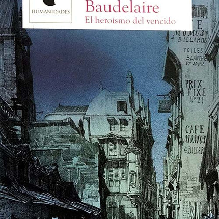 BAUDELAIRE, ELHEROISMO DEL VENCIDO | JUAN ZAPATA