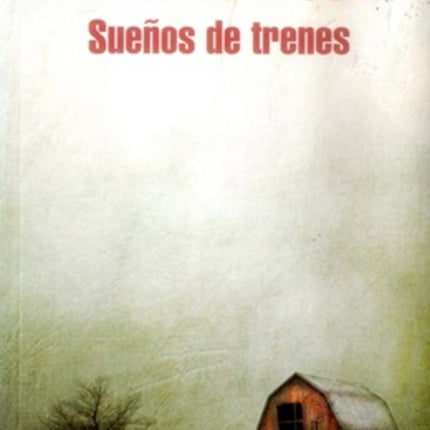 SUEÑOS DE TRENES | DENIS JOHNSON